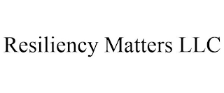 RESILIENCY MATTERS LLC