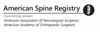 AMERICAN SPINE REGISTRY A PARTNERSHIP BETWEEN AMERICAN ASSOCIATION OF NEUROLOGICAL SURGEONS AMERICAN ACADEMY OF ORTHOPAEDIC SURGEONS