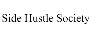 SIDE HUSTLE SOCIETY