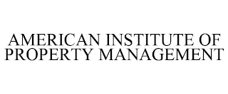 AMERICAN INSTITUTE OF PROPERTY MANAGEMENT