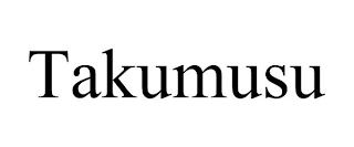 TAKUMUSU