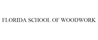 FLORIDA SCHOOL OF WOODWORK