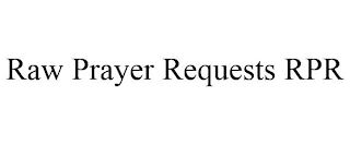 RAW PRAYER REQUESTS RPR