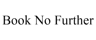 BOOK NO FURTHER