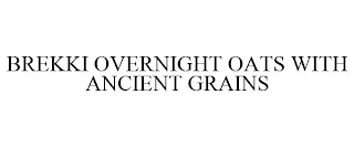 BREKKI OVERNIGHT OATS WITH ANCIENT GRAINS