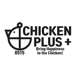 0515 CHICKEN PLUS + BRING HAPPINESS TO THE CHICKEN!