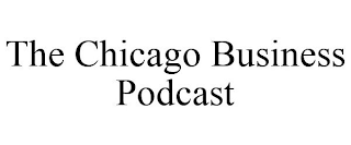 THE CHICAGO BUSINESS PODCAST