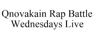 QNOVAKAIN RAP BATTLE WEDNESDAYS LIVE