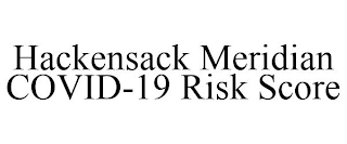 HACKENSACK MERIDIAN COVID-19 RISK SCORE