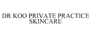 DR KOO PRIVATE PRACTICE SKINCARE