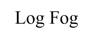 LOG FOG