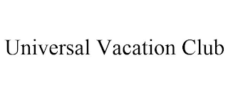 UNIVERSAL VACATION CLUB