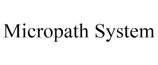 MICROPATH SYSTEM