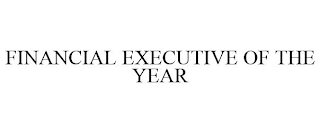 FINANCIAL EXECUTIVE OF THE YEAR