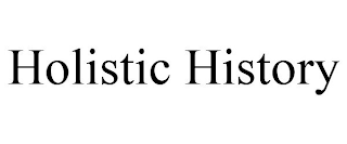 HOLISTIC HISTORY