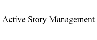 ACTIVE STORY MANAGEMENT