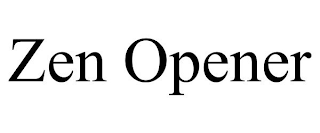 ZEN OPENER
