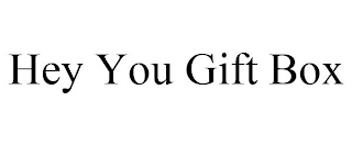 HEY YOU GIFT BOX