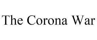 THE CORONA WAR