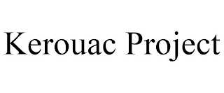 KEROUAC PROJECT