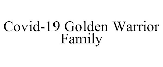 COVID-19 GOLDEN WARRIOR FAMILY