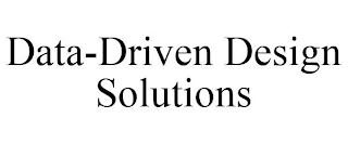 DATA-DRIVEN DESIGN SOLUTIONS