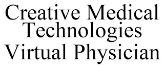 CREATIVE MEDICAL TECHNOLOGIES VIRTUAL PHYSICIAN