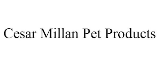 CESAR MILLAN PET PRODUCTS