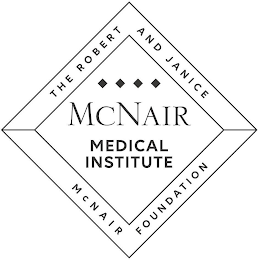 MCNAIR MEDICAL INSTITUTE THE ROBERT AND JANICE MCNAIR FOUNDATION