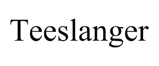 TEESLANGER