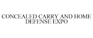 CONCEALED CARRY AND HOME DEFENSE EXPO