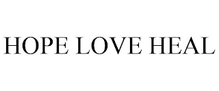 HOPE LOVE HEAL