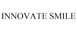 INNOVATE SMILE