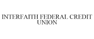 INTERFAITH FEDERAL CREDIT UNION