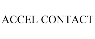 ACCEL CONTACT