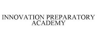 INNOVATION PREPARATORY ACADEMY