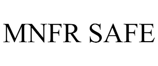 MNFR SAFE