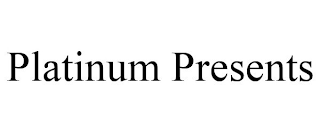 PLATINUM PRESENTS