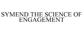 SYMEND THE SCIENCE OF ENGAGEMENT