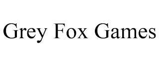 GREY FOX GAMES