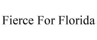 FIERCE FOR FLORIDA