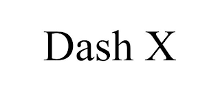 DASH X