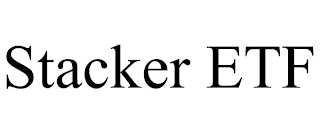 STACKER ETF