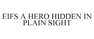 EIFS A HERO HIDDEN IN PLAIN SIGHT