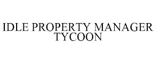 IDLE PROPERTY MANAGER TYCOON