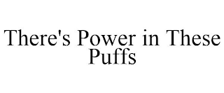 THERE'S POWER IN THESE PUFFS