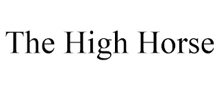 THE HIGH HORSE