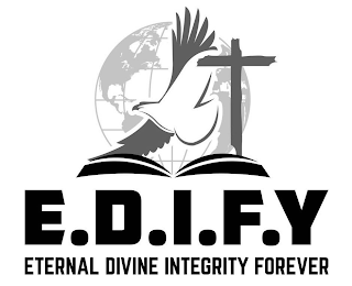 E.D.I.F.Y ETERNAL DIVINE INTEGRITY FOREVER