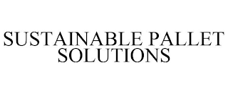 SUSTAINABLE PALLET SOLUTIONS