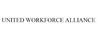 UNITED WORKFORCE ALLIANCE